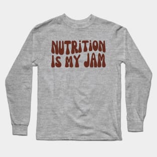 Nutrition Is My Jam, Nutritionist, RDN Graduation Long Sleeve T-Shirt